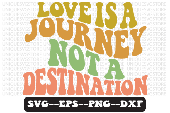 Download Love is a Journey Not a Destination Svg - Premium Bundle