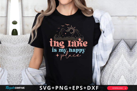 Download The Lake is My Happy Place SVG Design - The lake is my happy place Collection
