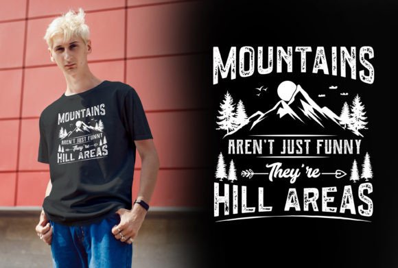 Download Mountains Aren’t Just Funny Design - Funny design Collection