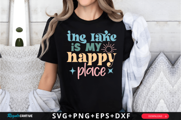 Download The Lake is My Happy Place SVG Design - The lake is my happy place Collection