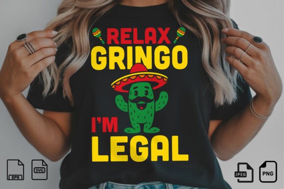 Download Relax Gringo I'm Legal Funny Design - Funny design Collection