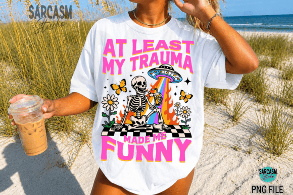 Download At Least My Trauma Made Me Funny Design - Funny design Collection